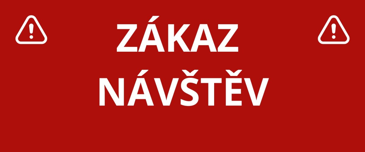 ZÁKAZ NÁVŠTĚV OD 4. 10. 2024